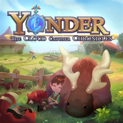  Yonder: The Cloud Catcher Chronicles – Ontdek een magische wereld vol vreugde en geheimen!